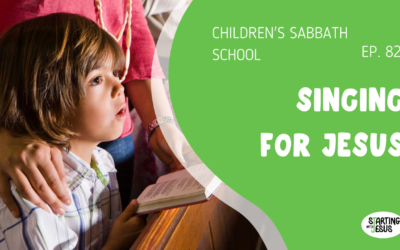 Sabbath School | Episode 82 – Singing For Jesus