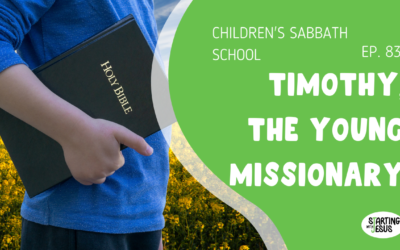 Sabbath School | Episode 83 – Timothy, the Young Missionary