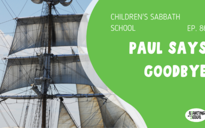 Sabbath School | Episode 86 – Paul Says Goodbye