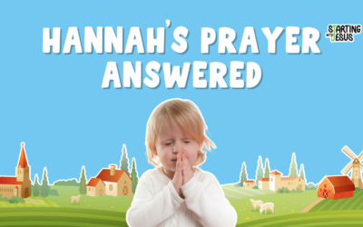 Sabbath School | Hannah’s Prayer Answered (Year A, L45)