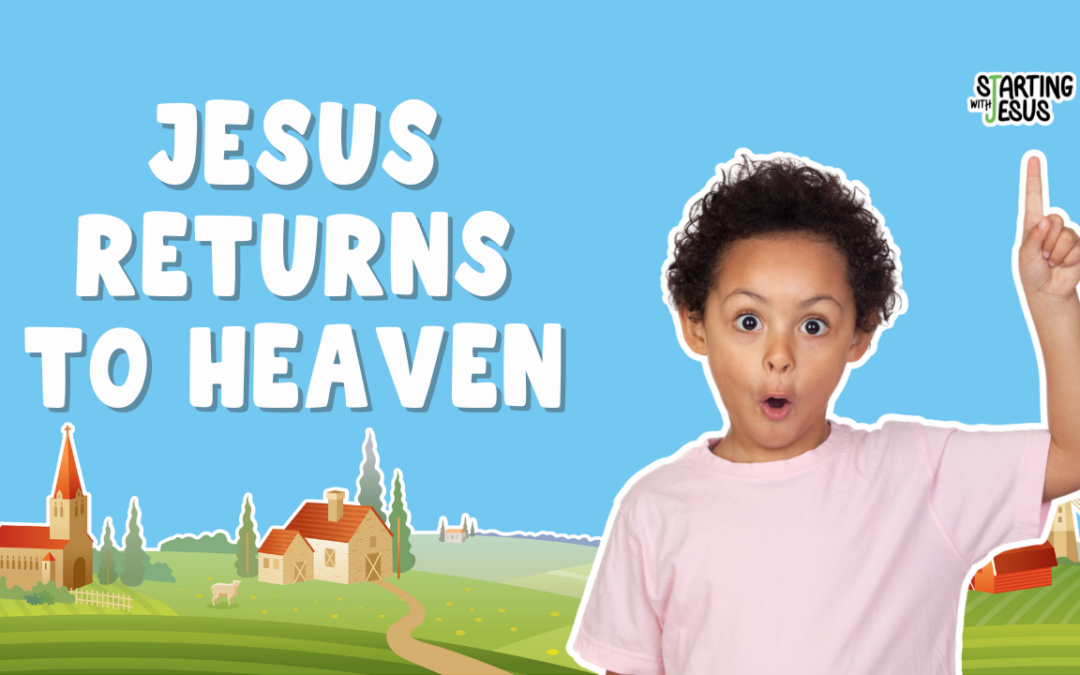 Sabbath School | Jesus Returns to Heaven (Year C, L29)